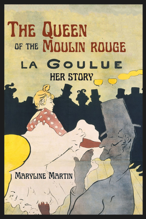 The Queen of the Moulin Rouge (Her Story) by Maryline Martin, Leonard Rosmarin, 9781771615884