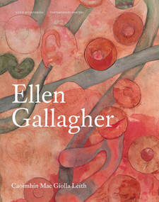 Ellen Gallagher by Caoimhín Mac Giolla Léith, Caoimhín Mac Giolla Léith, 9781848223912