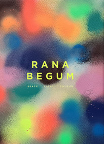 Rana Begum (Space Light Colour) by Sam Jacob, Lisa Feuvre, Maria Lind, Adnan Madani, Sarah Turner, Anne Anne Barlow, Anita Dawood, Georgia Vaux, Anita Dawood, 9781848225329