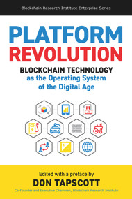 Platform Revolution (Blockchain Technology as the Operating System of the Digital Age) by Don Tapscott, 9781988025735
