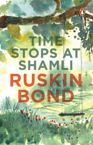 Time Stops At Shamli & Other Stories by Ruskin Bond, 9780140128420