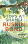 Time Stops At Shamli & Other Stories by Ruskin Bond, 9780140128420