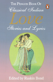 Penguin Book of Classical Indian Love Stories and Lyrics by Ruskin Bond, 9780140258875