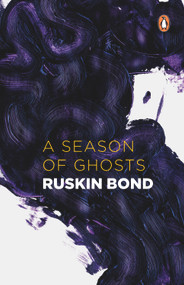 Season Of Ghosts by Ruskin Bond, 9780140287844