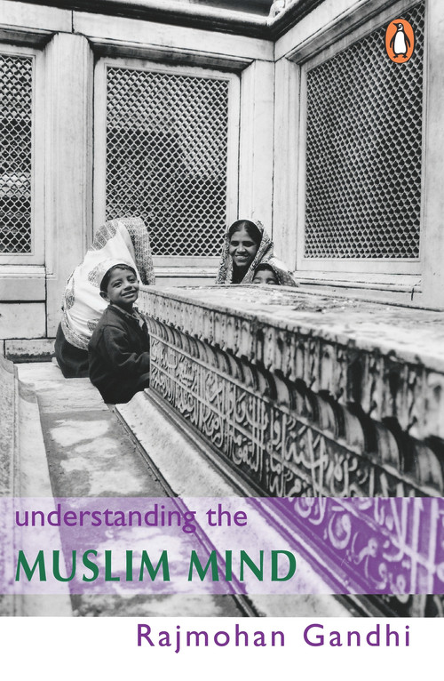 Understanding The Muslim Mind by Gandhi Rajmohan, 9780140299052