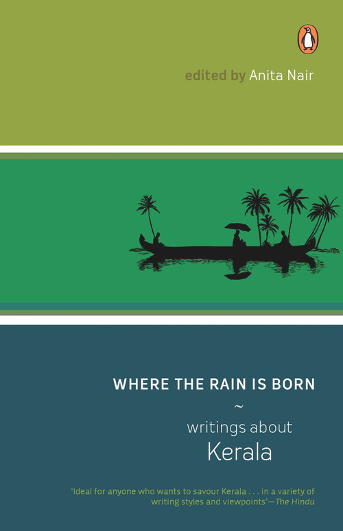 Where The Rain Is Born (Writings About Kerela) by Anita Nair, 9780143029199