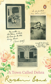 Town Called Dehra by Ruskin Bond, 9780143064695