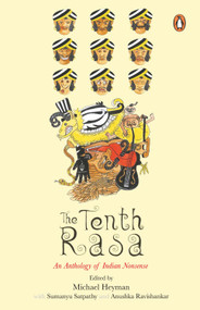 Tenth Rasa (An Anthology of Indian Nonsense) by Michael Heyman, 9780143100867