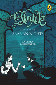 Storyteller (Tales From Arabian Nights) by Anushka Ravishankar, 9780143331292