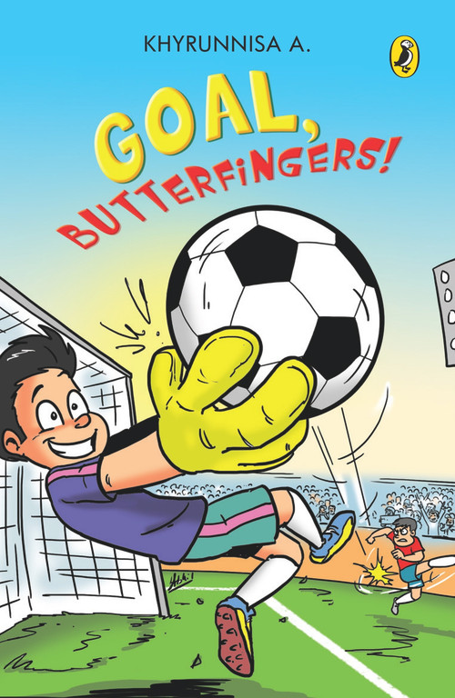 Goal, Butterfingers! by Khyrunnisa A., 9780143332084