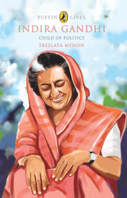 Indira Gandhi (Child Of Politics) by Menon Sreelata, 9780143332237