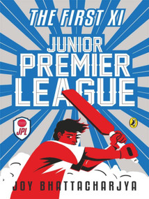 Junior Premier League (The First Xi) by Joy Bhattacharya, 9780143333234