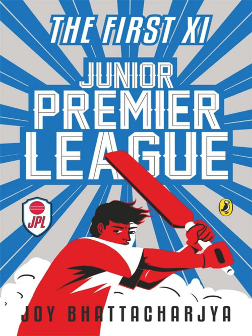 Junior Premier League (The First Xi) by Joy Bhattacharya, 9780143333234