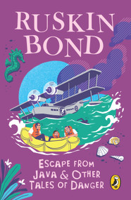 Escape From Java And Other Tales Of Danger by Ruskin Bond, 9780143333746