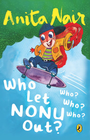 Who Let Nonu Out? (Who? Who? Who?) by Anita Nair, 9780143333876
