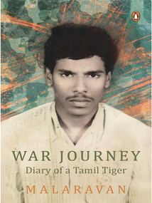 War Journey By Malarvan (Diary of a Tamil Tiger) by Malarvan, 9780143417361