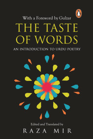 Taste of Words (An Introduction to Urdu Poetry) by Raza Mir, 9780143421184