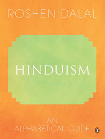 Hinduism (An Alphabetical Guide) by Dalal Roshen, 9780143423171