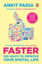 Faster (100 Ways To Improve Your Digital Life) by Ankit Fadia, 9780143423911