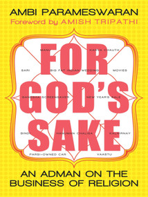 For God's Sake (An Adman on the Business of Religion) by Ambi Parameswaran, 9780143424871