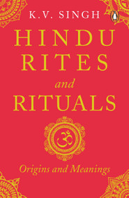 Hindu Rites And Rituals (Origins And Meanings) by K V Singh, 9780143425106