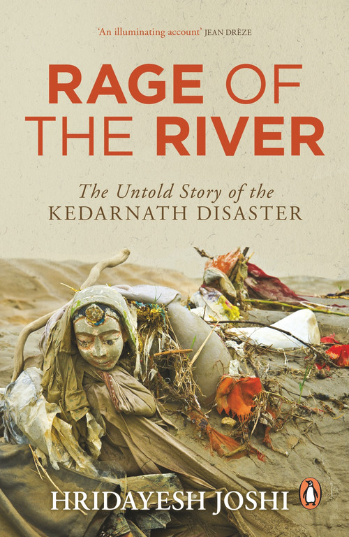 Rage of the River (The Untold Story of the Kedarnath Disaster) by Hridayesh Joshi, 9780143425748