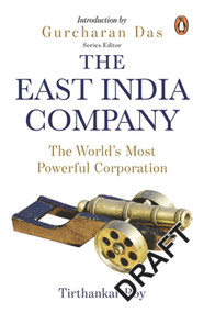 East India Company (The World's Most Powerful Corporation) by Tirthankar Roy, 9780143426172