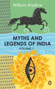 Myths and Legends of India Vol. 1 by William Radice, 9780143426202
