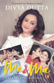 Me And Ma by Divya Dutta, 9780143426790