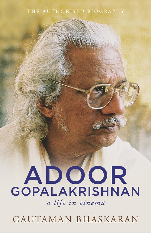 Adoor Gopalakrishnan (A Life In Cinema) by GAUTAMAN BHASKARAN, 9780143427629