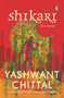 Shikari (The Hunt) by Yashwant Chittal, 9780143428480