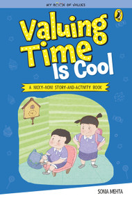 Valuing Time Is Cool (My Book of Values) by Sonia Mehta, 9780143440482