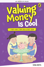 Valuing Money Is Cool (My Book of Values) by Sonia Mehta, 9780143440499