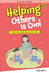 Helping Others Is Cool (My Book of Values) by Sonia Mehta, 9780143440567