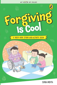 Forgiving Is Cool (My Book of Values) by Sonia Mehta, 9780143440604
