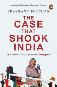 Case That Shook India (The Verdict That Led To The Emergency) by Prashant Bhushan, 9780143442646