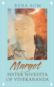 Margot: Sister Nivedita of Vivekananda by Reba Som, 9780670088799