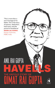 Havells - The Untold Story of Qimat Rai Gupta by Anil Rai Gupta, 9780670088812