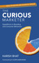 Curious Marketer (Expeditions in Branding and Consumer Behaviour) by Harish Bhat, 9780670089758