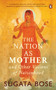 Nation As Mother (And Other Visions Of Nationhood) by Sugata Bose, 9780670090112