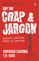 Cut The Crap And Jargon (Lessons From The Start-Up Trenches) by Shradha Sharma, 9780670090389