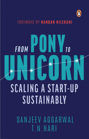 From Pony to Unicorn (Scaling a Start-Up Sustainably) by Sanjeev Aggarwal, 9780670094448