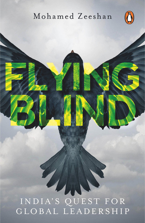 Flying Blind (India's Quest for Global Leadership) by Mohamed Zeeshan, 9780670094462