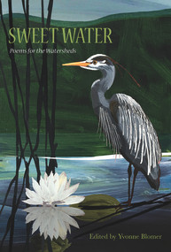 Sweet Water (Poems for the Watersheds) by Yvonne Blomer, 9781773860220