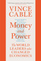 Money and Power (The World Leaders Who Changed Economics) by Vince Cable, 9781786495105