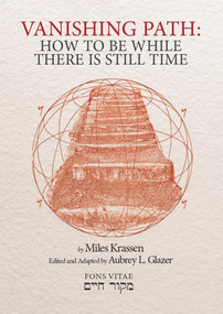 The Vanishing Path (How to Be While There Is Still Time) by Miles Krassen, 9781891785962