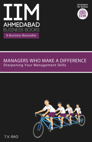 Managers Who Make A Difference- IIMA (Sharpening Your Management Skills) by T.V. Rao, 9788184001372