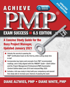 Achieve PMP Exam Success, Updated 6th Edition (A Concise Study Guide for the Busy Project Manager, Updated January 2021) by Diane Altwies, Diane While, 9781604271805