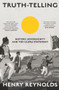 Truth-Telling (History, Sovereignty and the Uluru Statement) by Henry Reynolds, 9781742236940