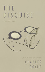 The Disguise (Poems 1977-2001) by Christopher Reid, Charles Boyle, 9781800170285